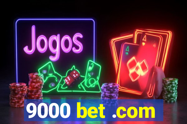 9000 bet .com